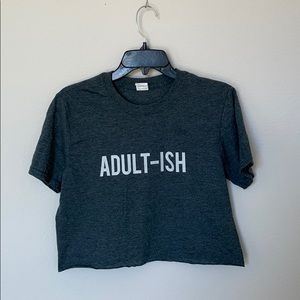 Grey Crop Tee with "Adult-ish" print
